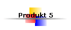 Produkt 5